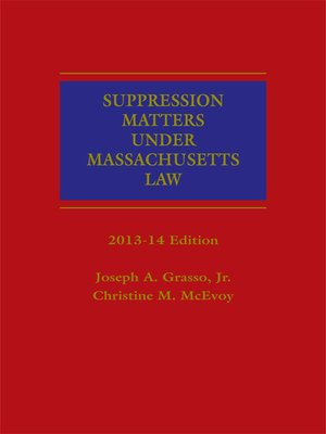 cover image of Suppression Matters Under Massachusetts Law 2013-2014